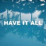 Have It All