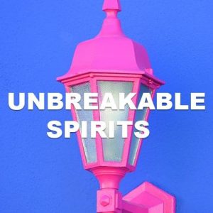 Unbreakable Spirits