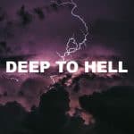 Deep To Hell