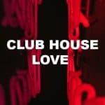 Club House Love