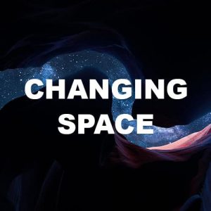 Changing Space