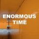 Enormous Time