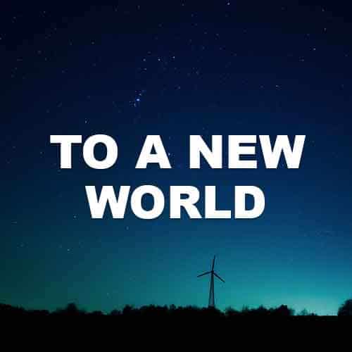 To A New World