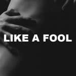 Like A Fool