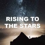 Rising To The Stars