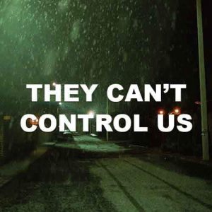 They Can't Control Us