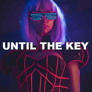 Until The Key