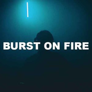 Burst On Fire