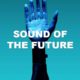 Sound Of The Future