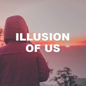 Illusion Of Us