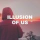 Illusion Of Us