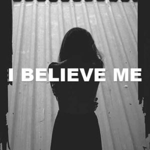I Believe Me