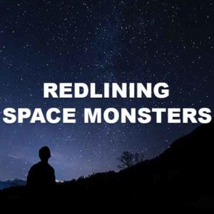 Redlining Space Monsters
