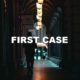 First Case