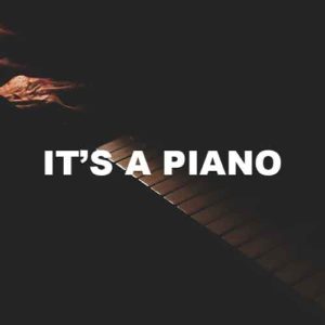 It's A Piano