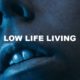 Low Life Living