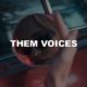 Them Voices