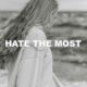 Hate The Most