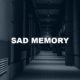 Sad Memory
