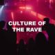 Culture Of The Rave