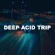 Deep Acid Trip