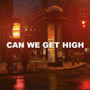 Can We Get High