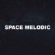 Space Melodic