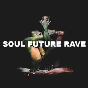 Soul Future Rave