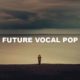 Future Vocal Pop
