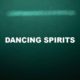 Dancing Spirits