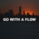 Go With A Flow