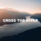 Cross The River