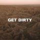 Get Dirty