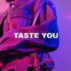 Taste You