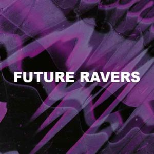 Future Ravers