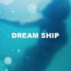 Dream Ship