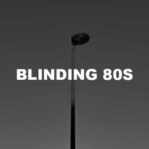 Blinding 80s