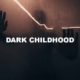 Dark Childhood