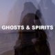 Ghosts & Spirits
