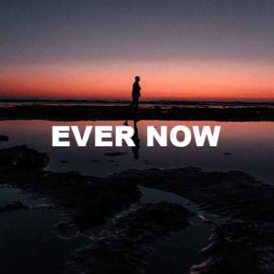 Ever Now