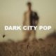 Dark City Pop