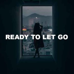 Ready To Let Go