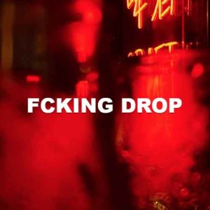 Fcking Drop