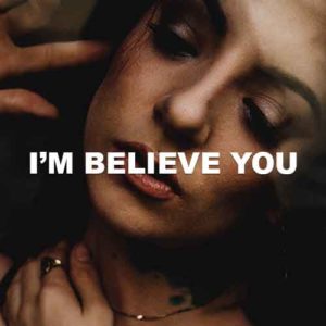 I'm Believe You