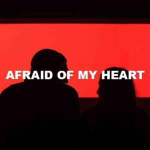 Afraid Of My Heart