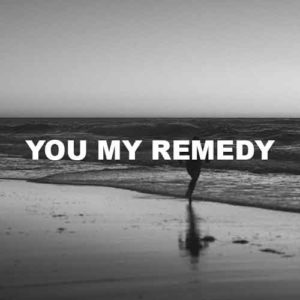 You My Remedy