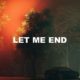 Let Me End