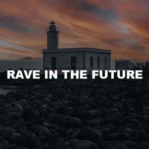 Rave In The Future