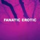 Fanatic Erotic