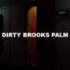 Dirty Brooks Palm
